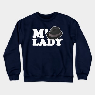 M'lady fedora Crewneck Sweatshirt